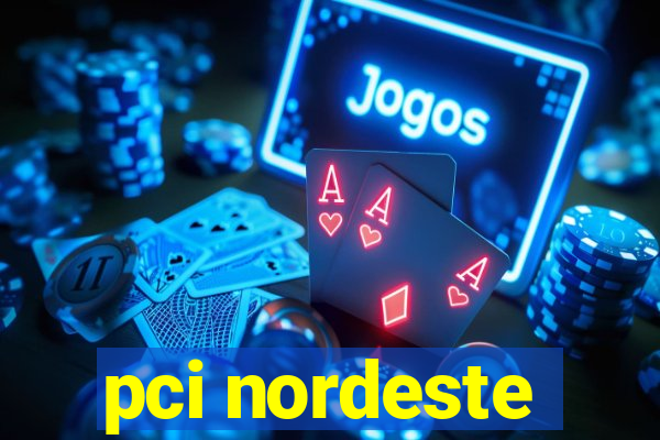 pci nordeste